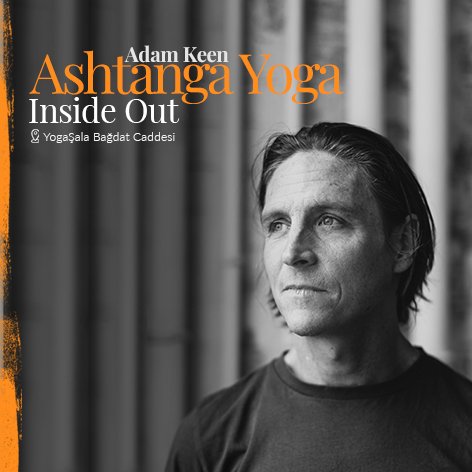 Ashtanga Yoga Inside Out with Adam Keen